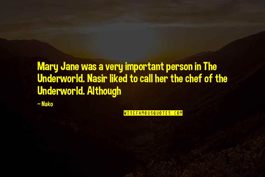 Very Important Person Quotes By Nako: Mary Jane was a very important person in