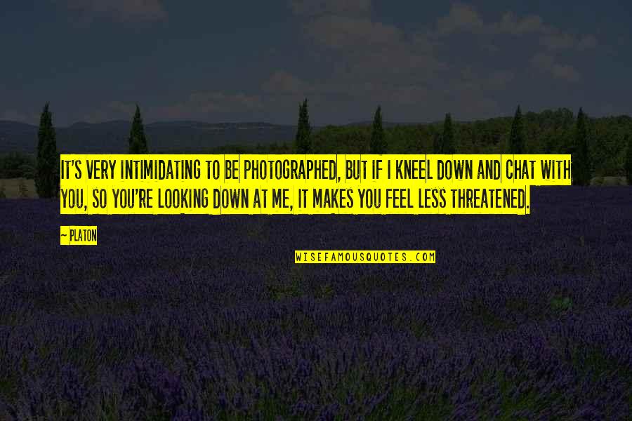 Very Intimidating Quotes By Platon: It's very intimidating to be photographed, but if Very Intimidating Quotes By Platon: It's very intimidating to be photographed, but if