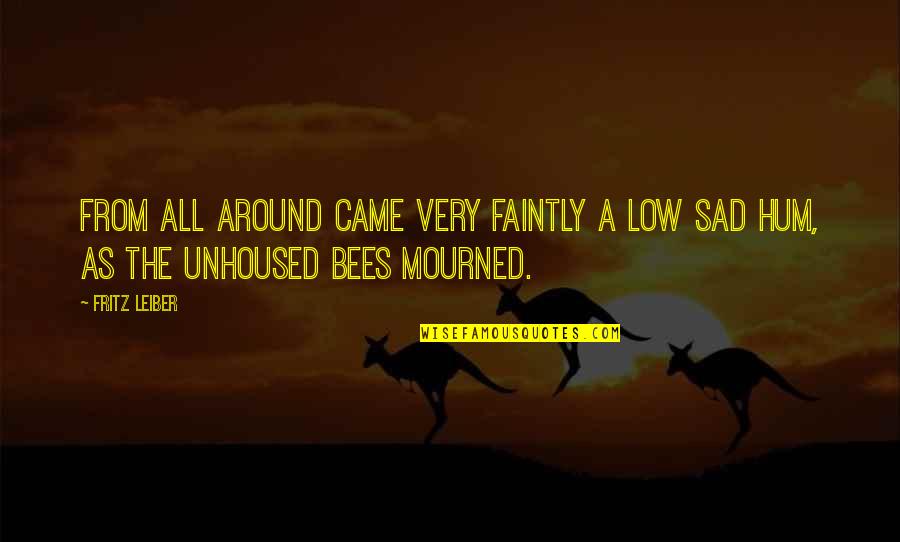 Very Low Quotes By Fritz Leiber: From all around came very faintly a low