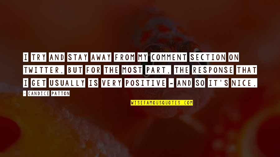 Very Nice Quotes By Candice Patton: I try and stay away from my comment
