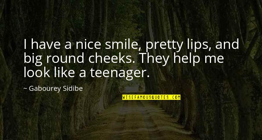 Very Nice Smile Quotes By Gabourey Sidibe: I have a nice smile, pretty lips, and