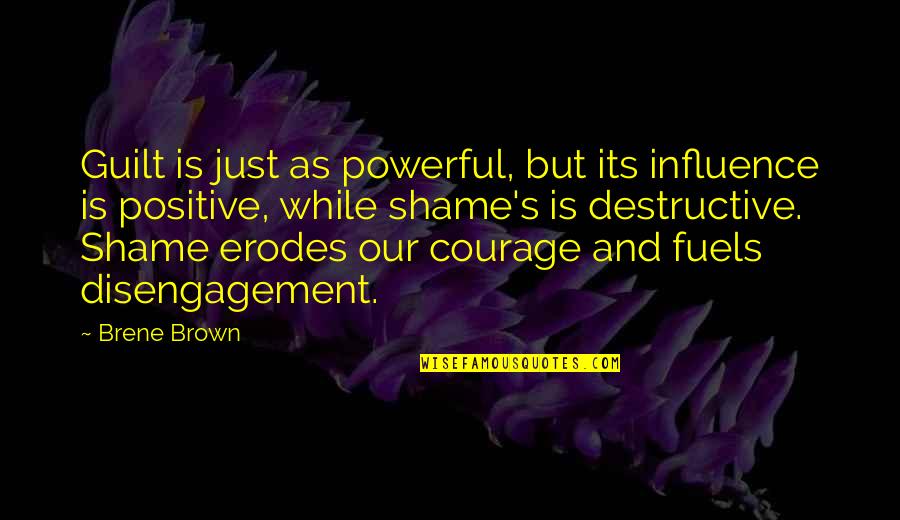 Very Powerful Positive Quotes By Brene Brown: Guilt is just as powerful, but its influence Very Powerful Positive Quotes By Brene Brown: Guilt is just as powerful, but its influence
