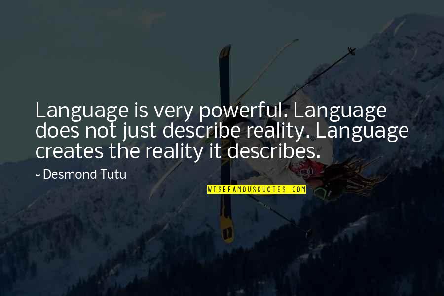 Very Powerful Quotes By Desmond Tutu: Language is very powerful. Language does not just