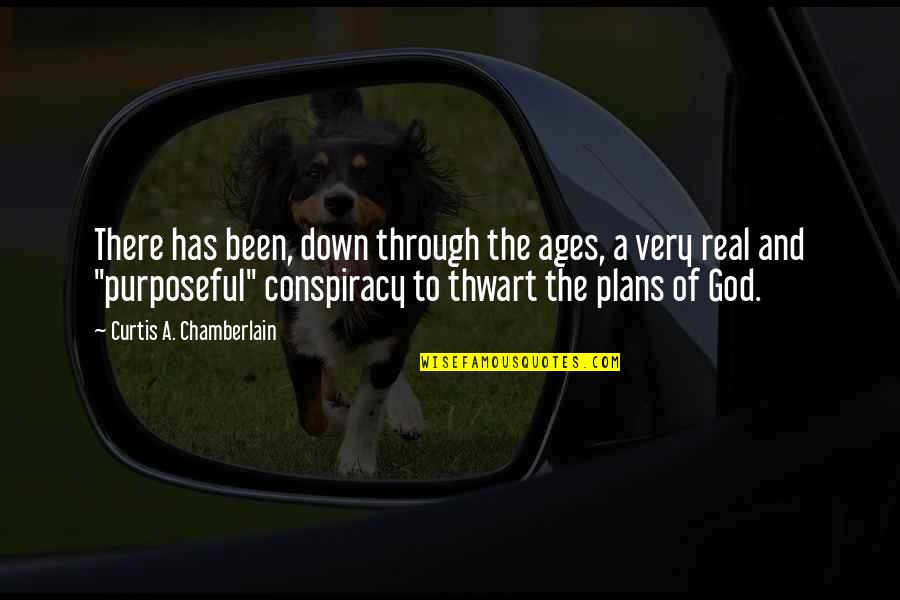 Very Real Quotes By Curtis A. Chamberlain: There has been, down through the ages, a Very Real Quotes By Curtis A. Chamberlain: There has been, down through the ages, a