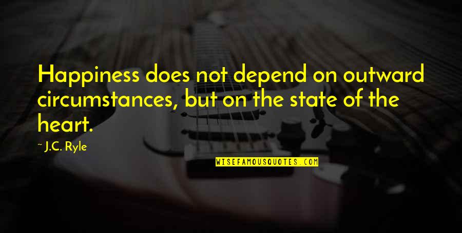 Very Sad Whatsapp Quotes By J.C. Ryle: Happiness does not depend on outward circumstances, but