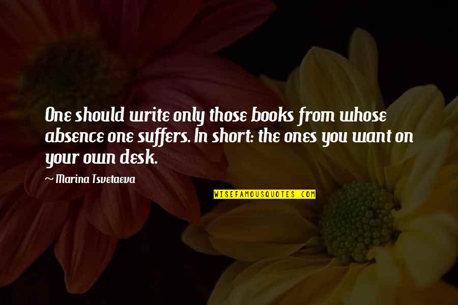 Very Short Advice Quotes By Marina Tsvetaeva: One should write only those books from whose