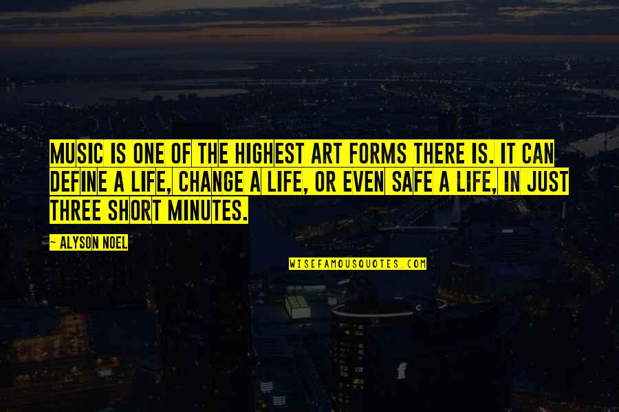 Very Short Art Quotes By Alyson Noel: Music is one of the highest art forms