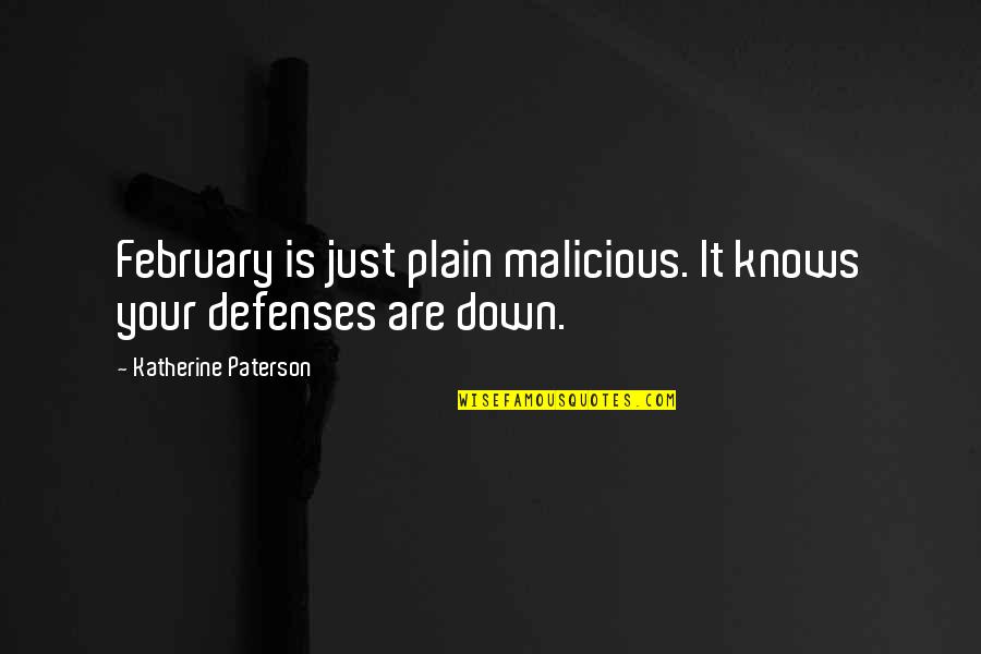 Very Short Boredom Quotes By Katherine Paterson: February is just plain malicious. It knows your