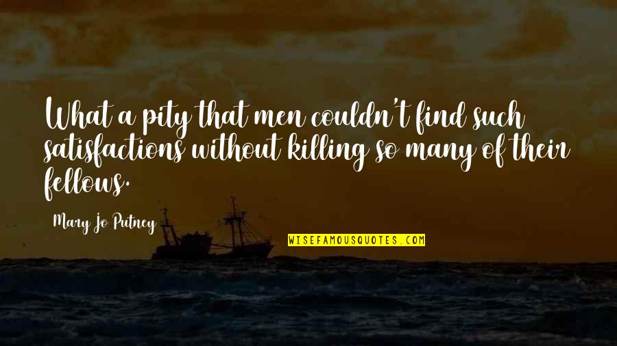 Very Short Boredom Quotes By Mary Jo Putney: What a pity that men couldn't find such Very Short Boredom Quotes By Mary Jo Putney: What a pity that men couldn't find such
