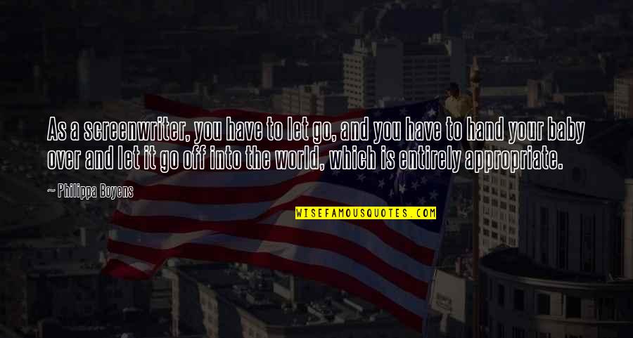 Very Short Harry Potter Quotes By Philippa Boyens: As a screenwriter, you have to let go, Very Short Harry Potter Quotes By Philippa Boyens: As a screenwriter, you have to let go,