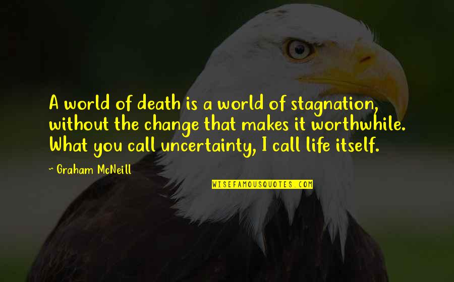 Very Short Kindness Quotes By Graham McNeill: A world of death is a world of