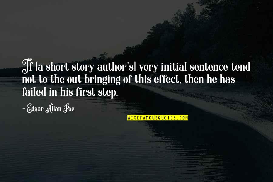 Very Short Quotes By Edgar Allan Poe: If [a short story author's] very initial sentence