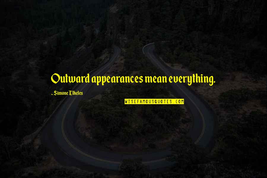 Very Small Happy Quotes By Simone Elkeles: Outward appearances mean everything.