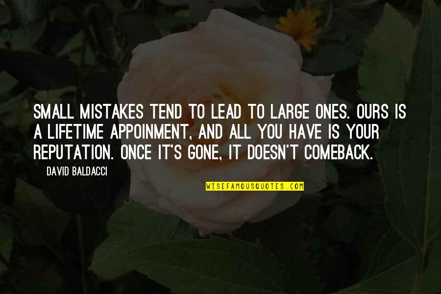 Very Small Inspirational Quotes By David Baldacci: Small mistakes tend to lead to large ones.
