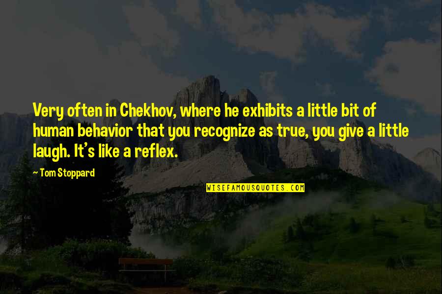 Very True Quotes By Tom Stoppard: Very often in Chekhov, where he exhibits a