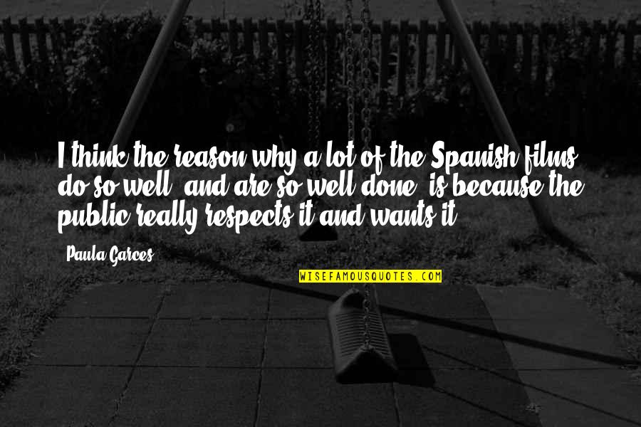 Very Well Done Quotes By Paula Garces: I think the reason why a lot of Very Well Done Quotes By Paula Garces: I think the reason why a lot of