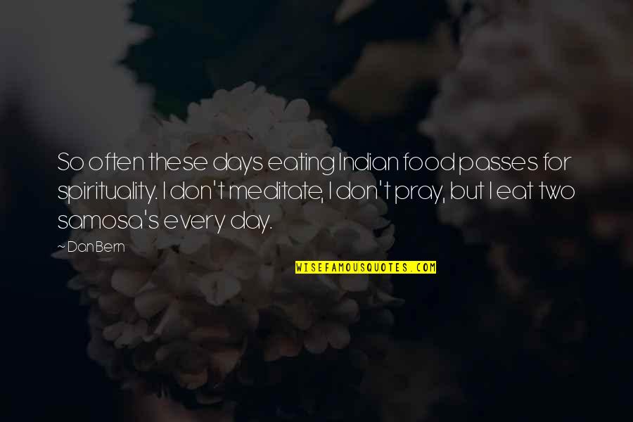 Verzweifelt Jelent Se Quotes By Dan Bern: So often these days eating Indian food passes Verzweifelt Jelent Se Quotes By Dan Bern: So often these days eating Indian food passes