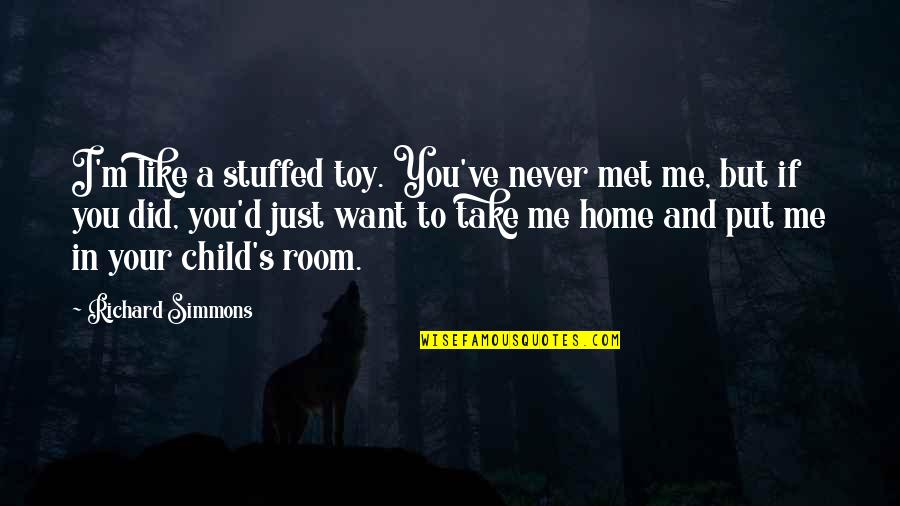 Verzweifelte Hausfrauen Quotes By Richard Simmons: I'm like a stuffed toy. You've never met Verzweifelte Hausfrauen Quotes By Richard Simmons: I'm like a stuffed toy. You've never met
