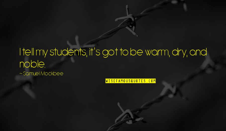 Vesalainen Winnipeg Quotes By Samuel Mockbee: I tell my students, it's got to be Vesalainen Winnipeg Quotes By Samuel Mockbee: I tell my students, it's got to be