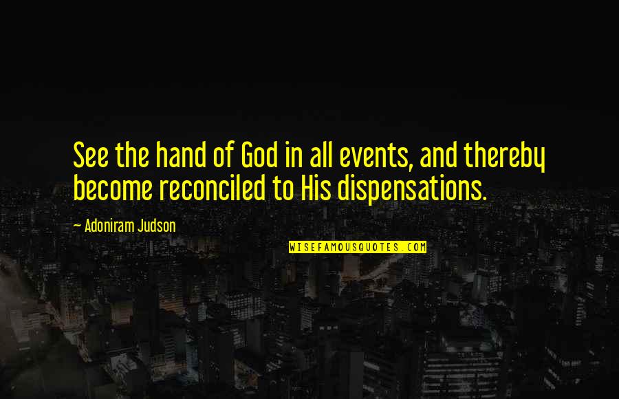 Vese Quotes By Adoniram Judson: See the hand of God in all events, Vese Quotes By Adoniram Judson: See the hand of God in all events,