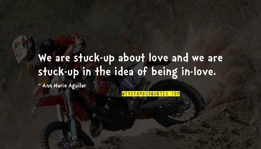 Vesele Velikonoce Quotes By Ann Marie Aguilar: We are stuck-up about love and we are Vesele Velikonoce Quotes By Ann Marie Aguilar: We are stuck-up about love and we are