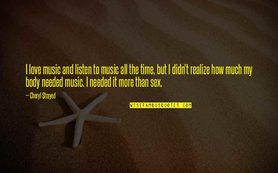 Veselin Marinov Quotes By Cheryl Strayed: I love music and listen to music all Veselin Marinov Quotes By Cheryl Strayed: I love music and listen to music all