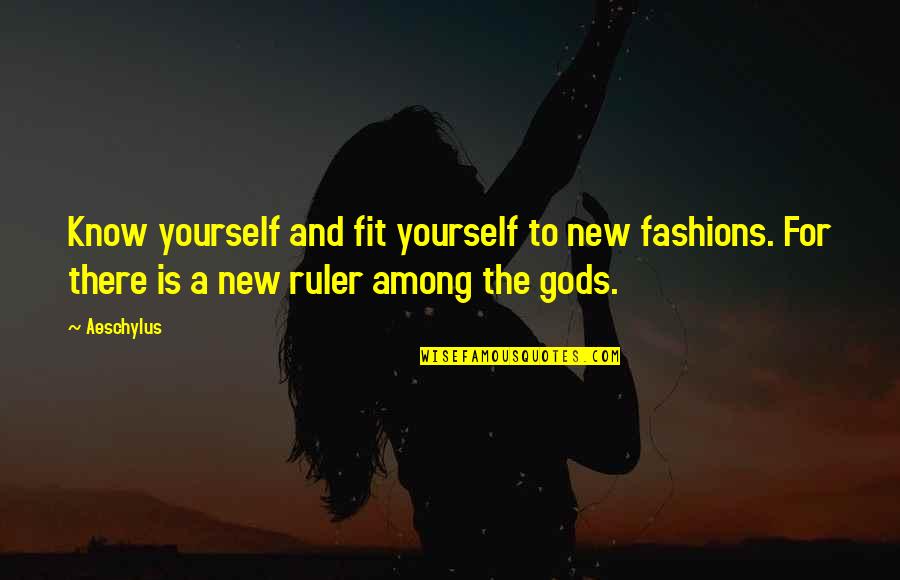 Vesleys Nursery Quotes By Aeschylus: Know yourself and fit yourself to new fashions. Vesleys Nursery Quotes By Aeschylus: Know yourself and fit yourself to new fashions.