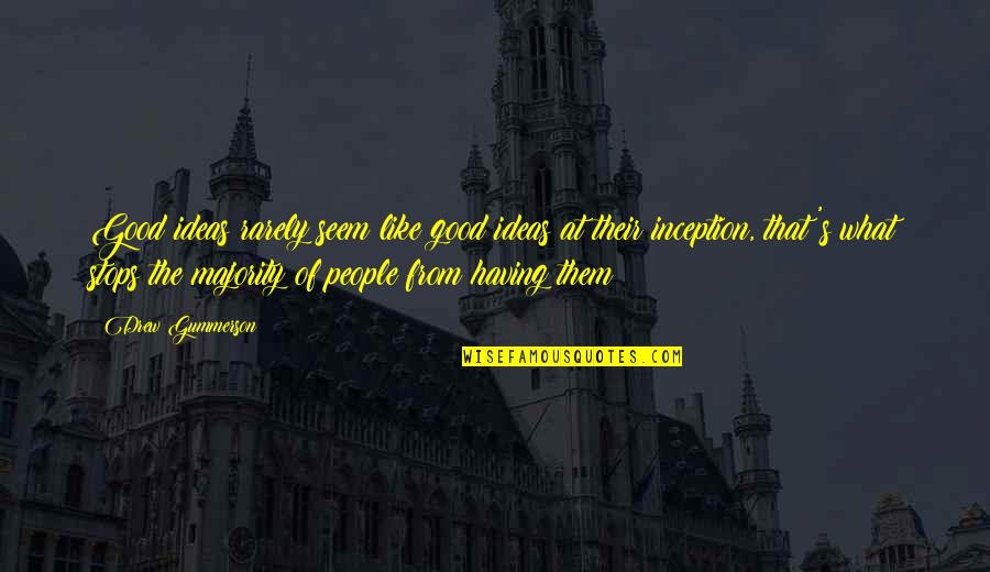 Vesovic Danilo Quotes By Drew Gummerson: Good ideas rarely seem like good ideas at Vesovic Danilo Quotes By Drew Gummerson: Good ideas rarely seem like good ideas at