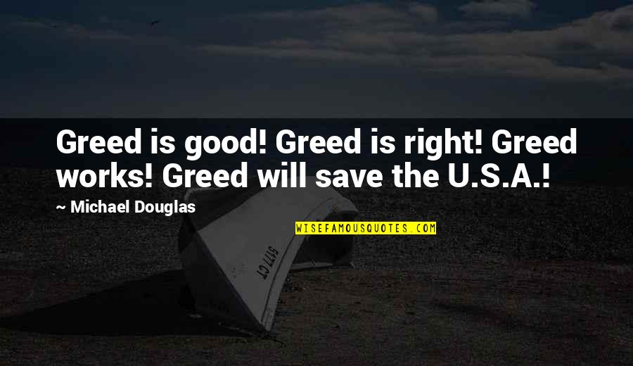 Vesperatu Quotes By Michael Douglas: Greed is good! Greed is right! Greed works! Vesperatu Quotes By Michael Douglas: Greed is good! Greed is right! Greed works!