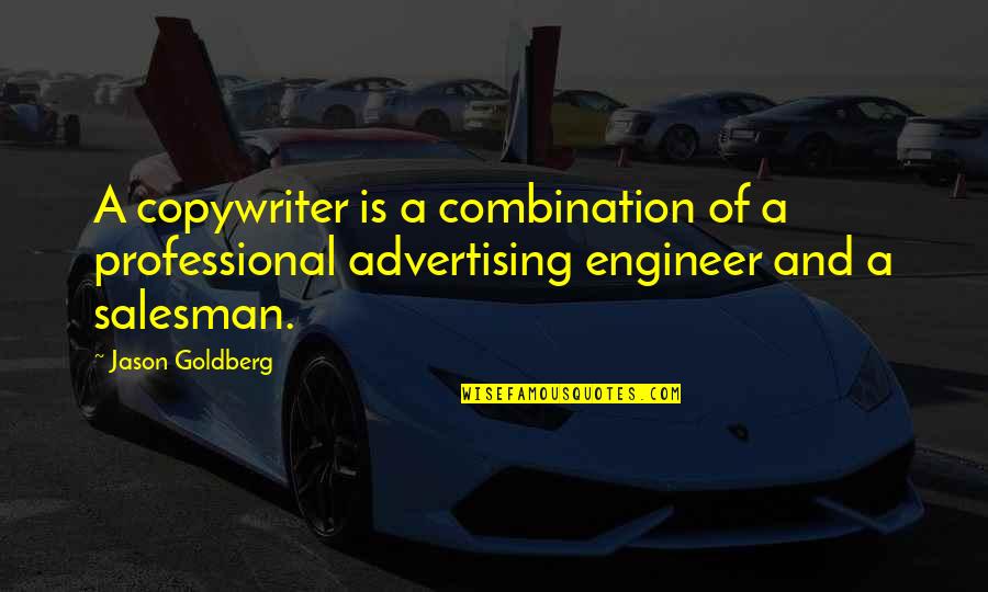 Vesselin Shanov Quotes By Jason Goldberg: A copywriter is a combination of a professional Vesselin Shanov Quotes By Jason Goldberg: A copywriter is a combination of a professional
