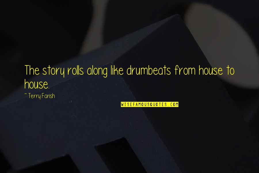 Vestigios Dos Quotes By Terry Farish: The story rolls along like drumbeats from house Vestigios Dos Quotes By Terry Farish: The story rolls along like drumbeats from house