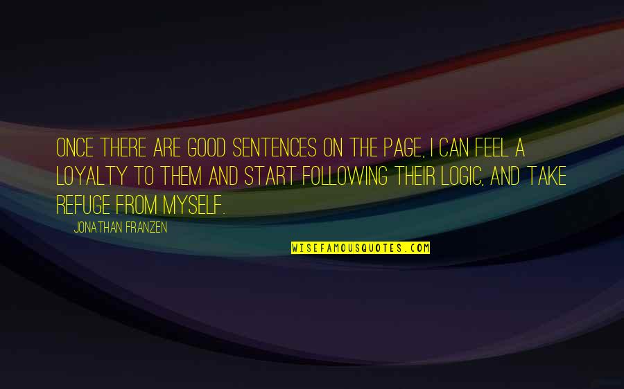Vestita Invazie Quotes By Jonathan Franzen: Once there are good sentences on the page,