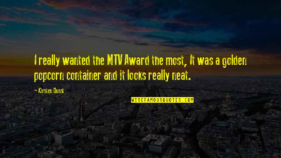 Vestment Quotes By Kirsten Dunst: I really wanted the MTV Award the most,