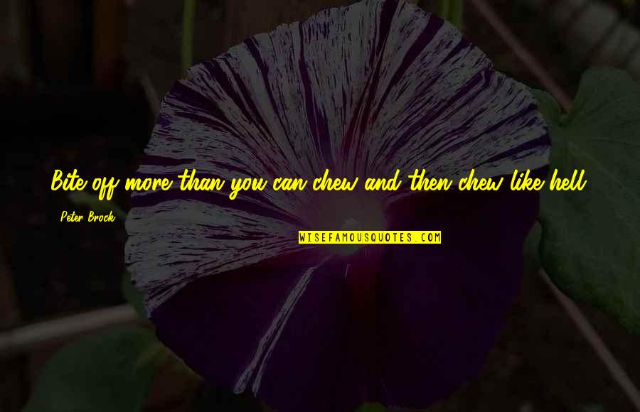 Vestra Property Quotes By Peter Brock: Bite off more than you can chew and Vestra Property Quotes By Peter Brock: Bite off more than you can chew and