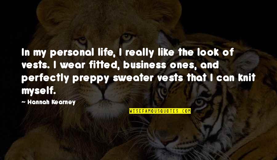 Vests Quotes By Hannah Kearney: In my personal life, I really like the