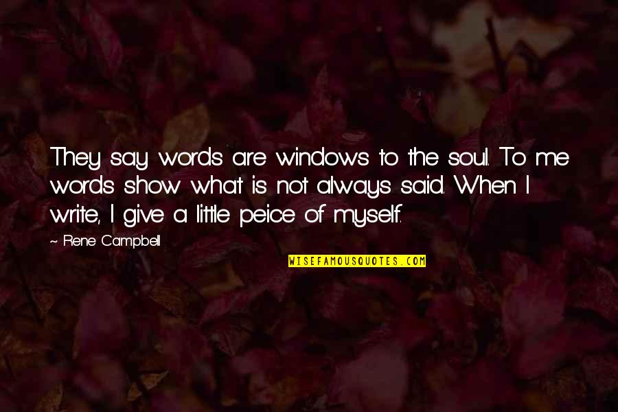 Vesuviana Quotes By Rene Campbell: They say words are windows to the soul.