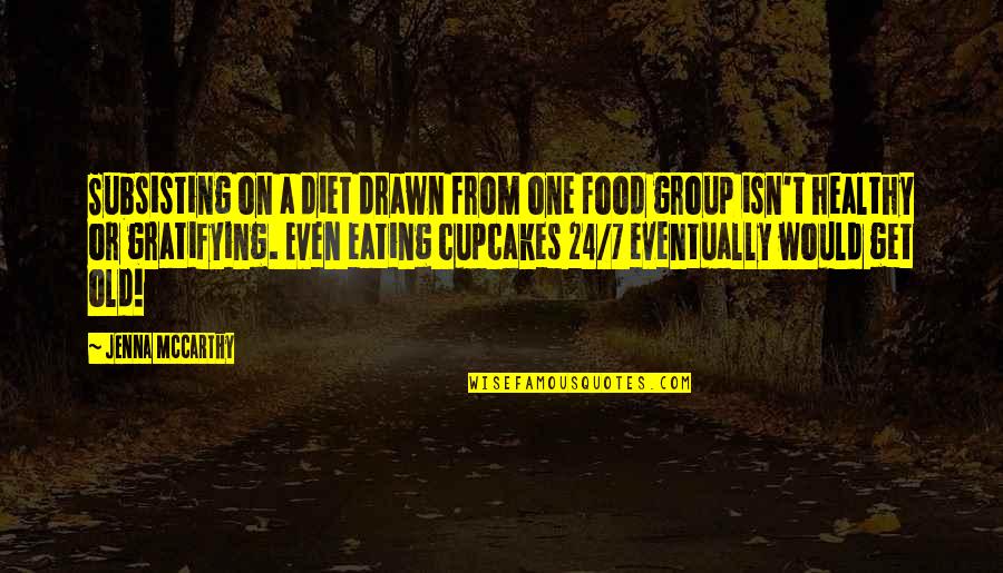 Veterans Day Heroes Quotes By Jenna McCarthy: Subsisting on a diet drawn from one food Veterans Day Heroes Quotes By Jenna McCarthy: Subsisting on a diet drawn from one food