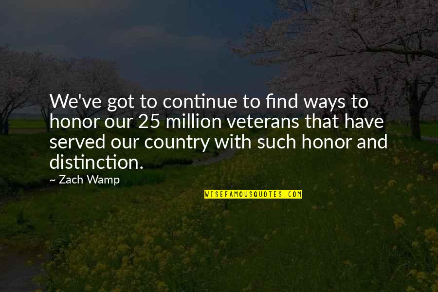 Veterans Quotes By Zach Wamp: We've got to continue to find ways to