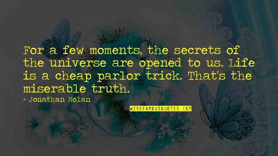 Veteranstodaydotcom Quotes By Jonathan Nolan: For a few moments, the secrets of the Veteranstodaydotcom Quotes By Jonathan Nolan: For a few moments, the secrets of the