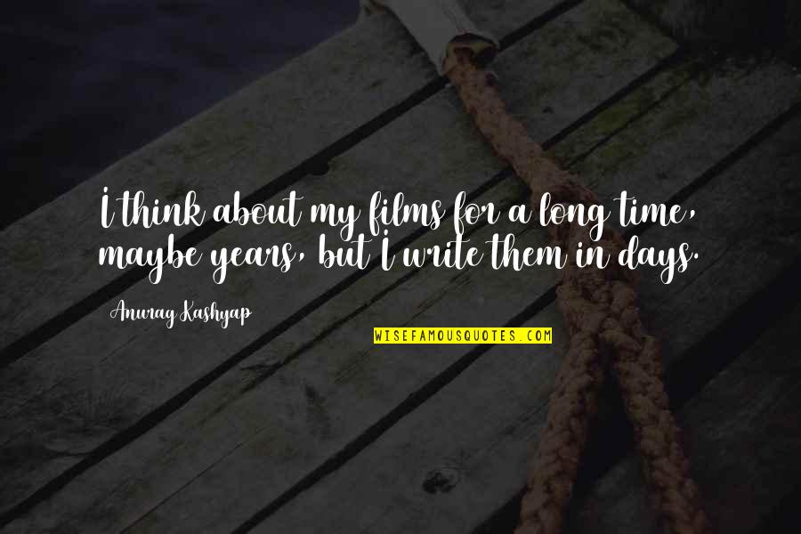Veterinarian Quotes Quotes By Anurag Kashyap: I think about my films for a long