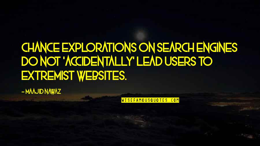 Vetoed Synonym Quotes By Maajid Nawaz: Chance explorations on search engines do not 'accidentally'