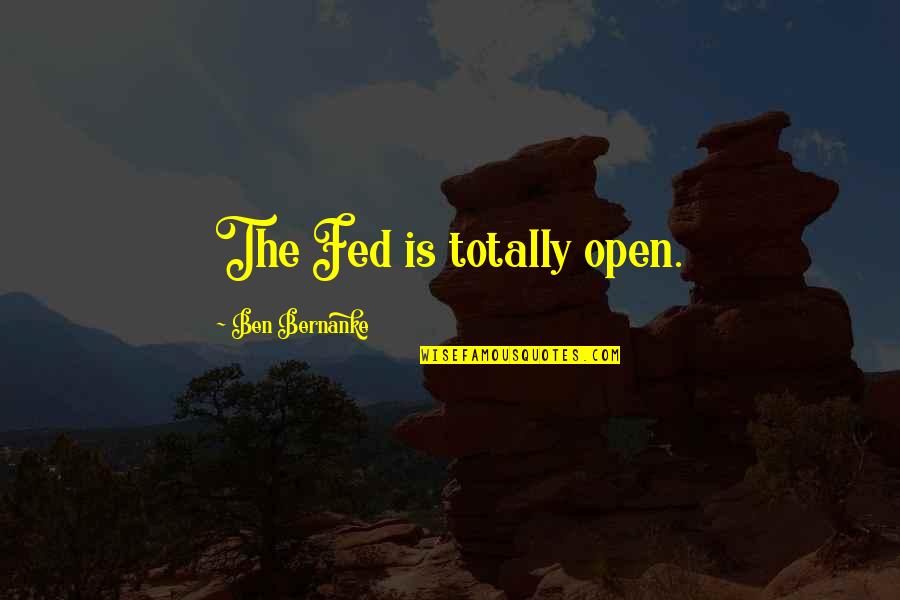 Vetores Ortogonais Quotes By Ben Bernanke: The Fed is totally open. Vetores Ortogonais Quotes By Ben Bernanke: The Fed is totally open.