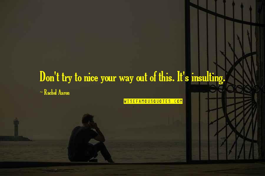 Vetta Bike Quotes By Rachel Aaron: Don't try to nice your way out of Vetta Bike Quotes By Rachel Aaron: Don't try to nice your way out of