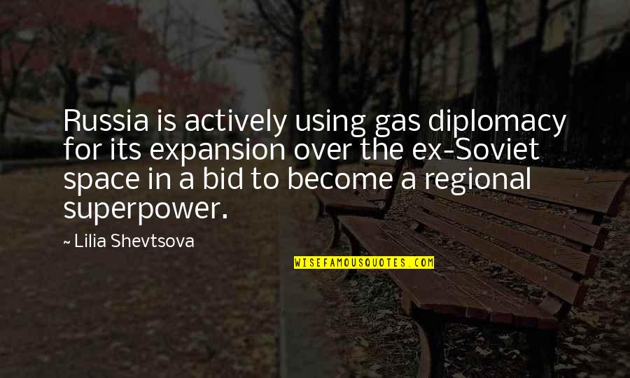 Vettestripes Quotes By Lilia Shevtsova: Russia is actively using gas diplomacy for its