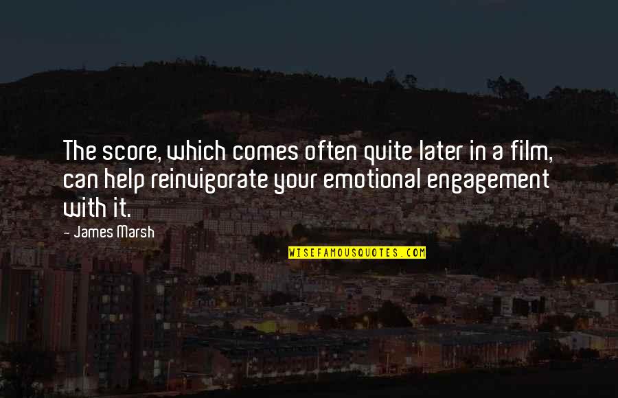 Vetting Synonym Quotes By James Marsh: The score, which comes often quite later in