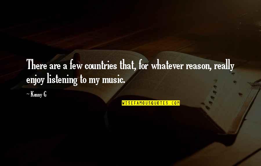 Vetting Synonym Quotes By Kenny G: There are a few countries that, for whatever