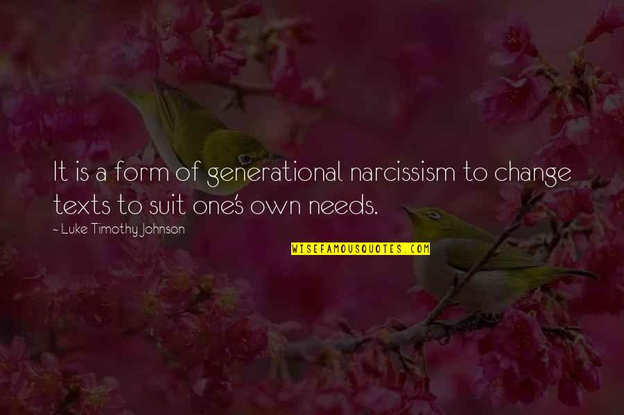Vettore Spostamento Quotes By Luke Timothy Johnson: It is a form of generational narcissism to Vettore Spostamento Quotes By Luke Timothy Johnson: It is a form of generational narcissism to