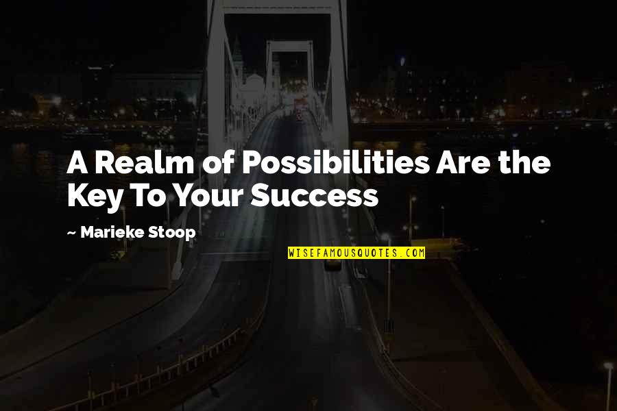 Vettori Fisica Quotes By Marieke Stoop: A Realm of Possibilities Are the Key To