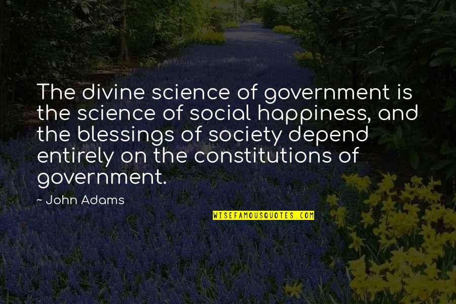 Veturius Quotes By John Adams: The divine science of government is the science