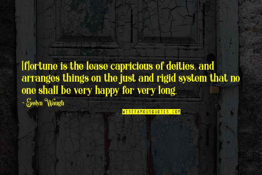 Veulent Conjugation Quotes By Evelyn Waugh: [f]ortune is the lease capricious of deities, and